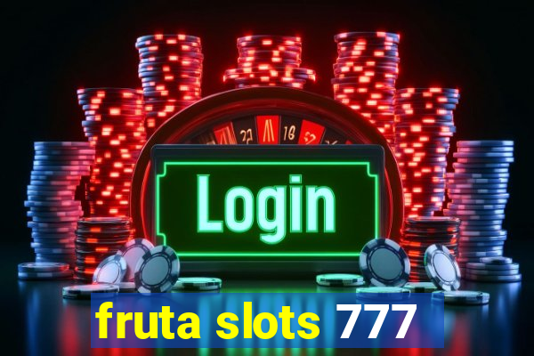 fruta slots 777 - mega jackpot